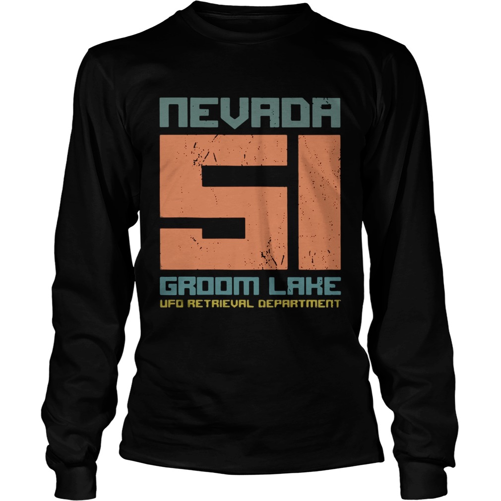 Nevada 51 groom lake UFO retrieval department LongSleeve