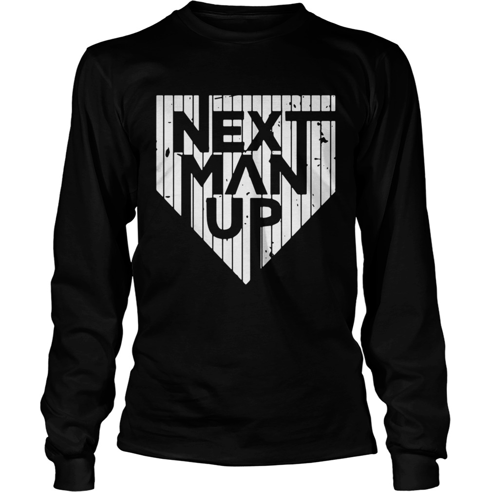 Next man up New York Yankees LongSleeve