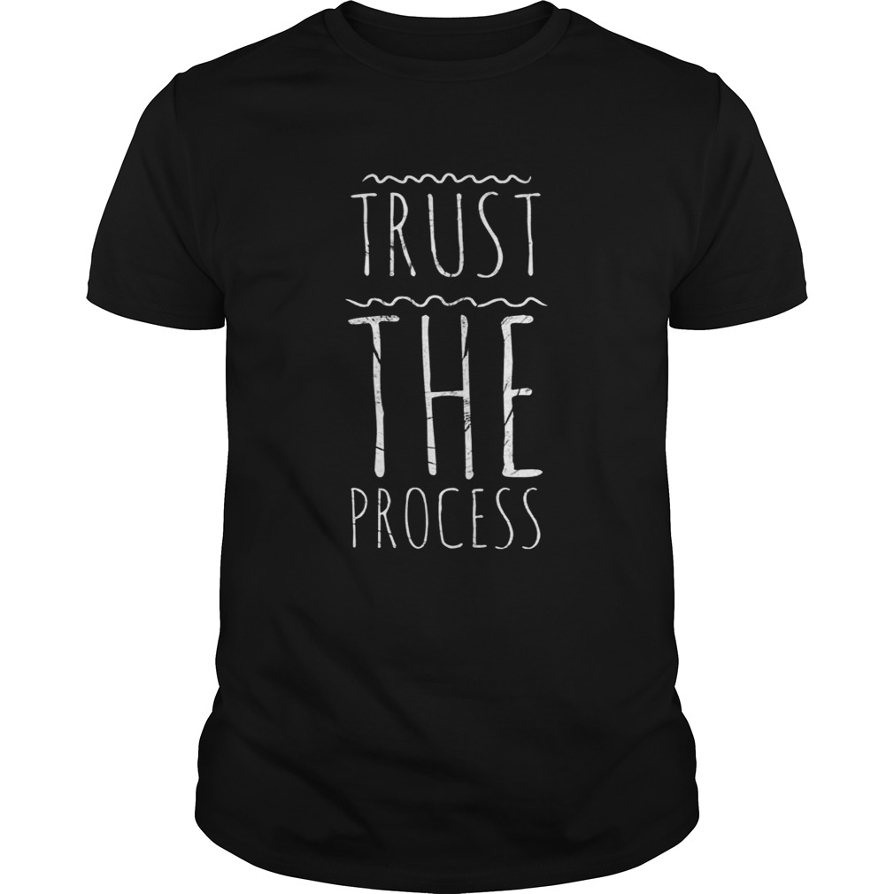 Nice Trust The Process Unisex