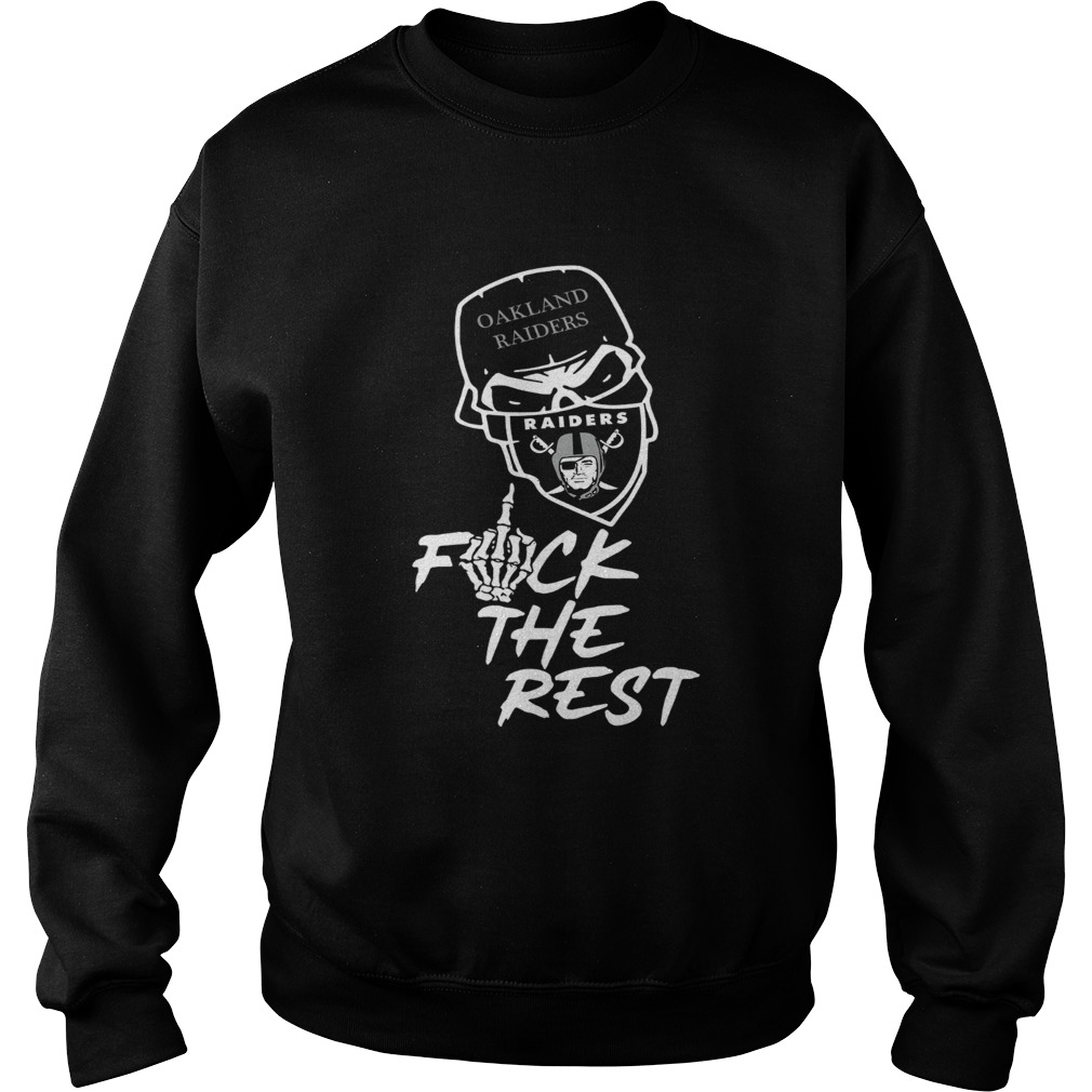 Oakland Raiders fuck the rest Sweatshirt