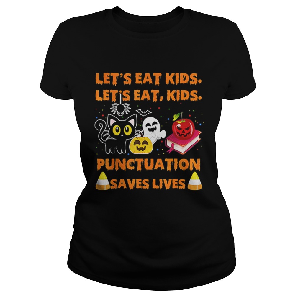 Official Halloween Lets Eat Kids Punctuation Saves Lives Classic Ladies