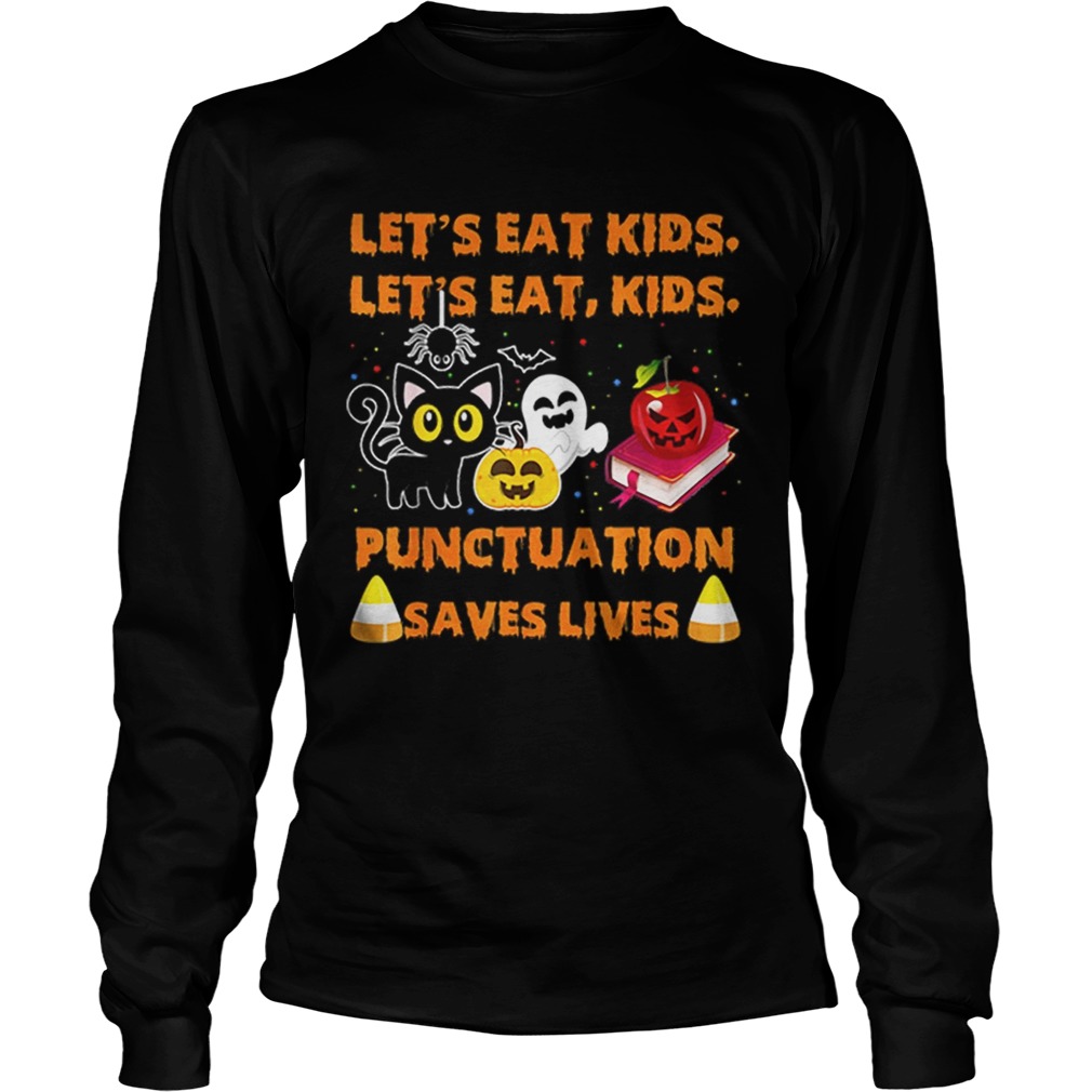 Official Halloween Lets Eat Kids Punctuation Saves Lives LongSleeve