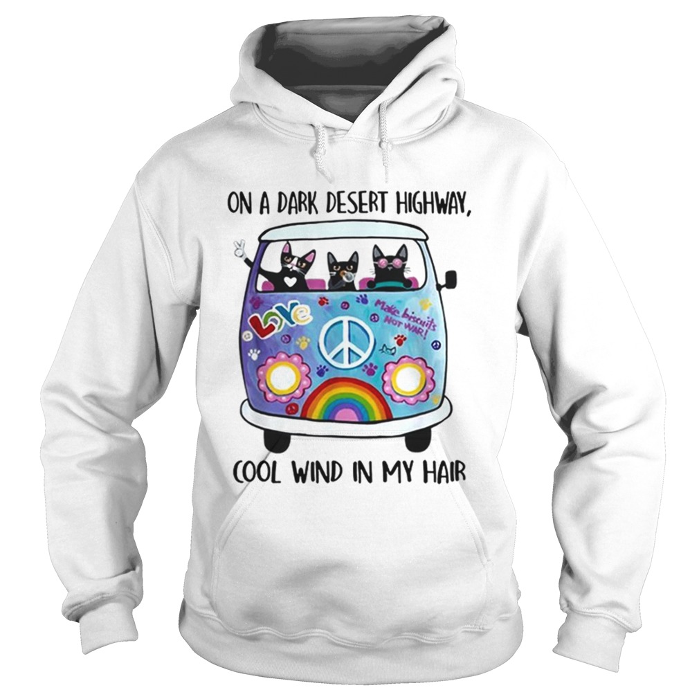 On A Dark Desert Highway Cat Feel Cool Wind In My Hair Cat Peace Bus Hoodie