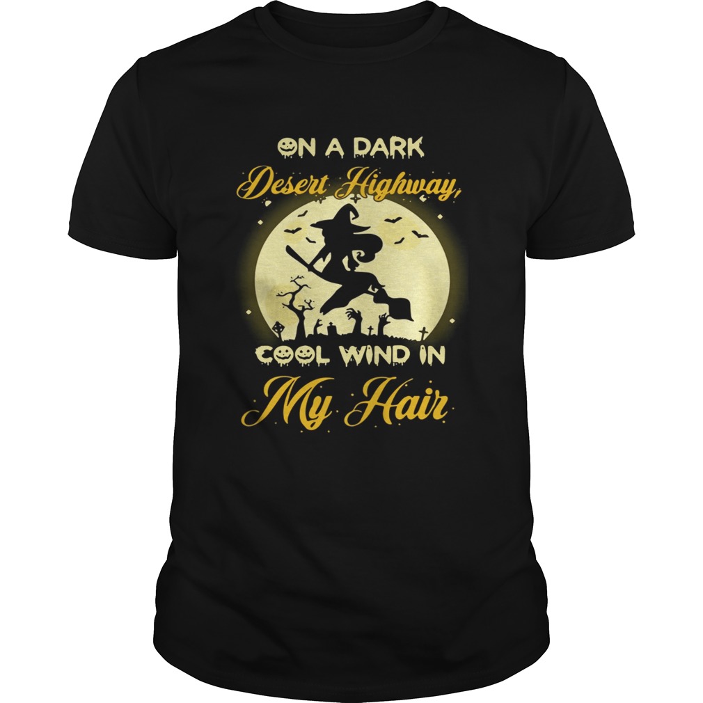 On a dark desert highway cool wind in my hair Halloween shirt