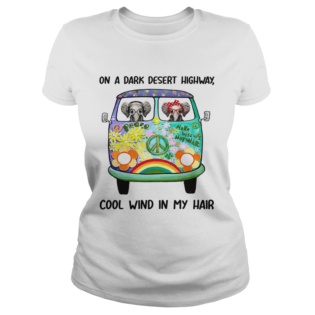 On a dark desert highway cool wind in my hair elephant Classic Ladies