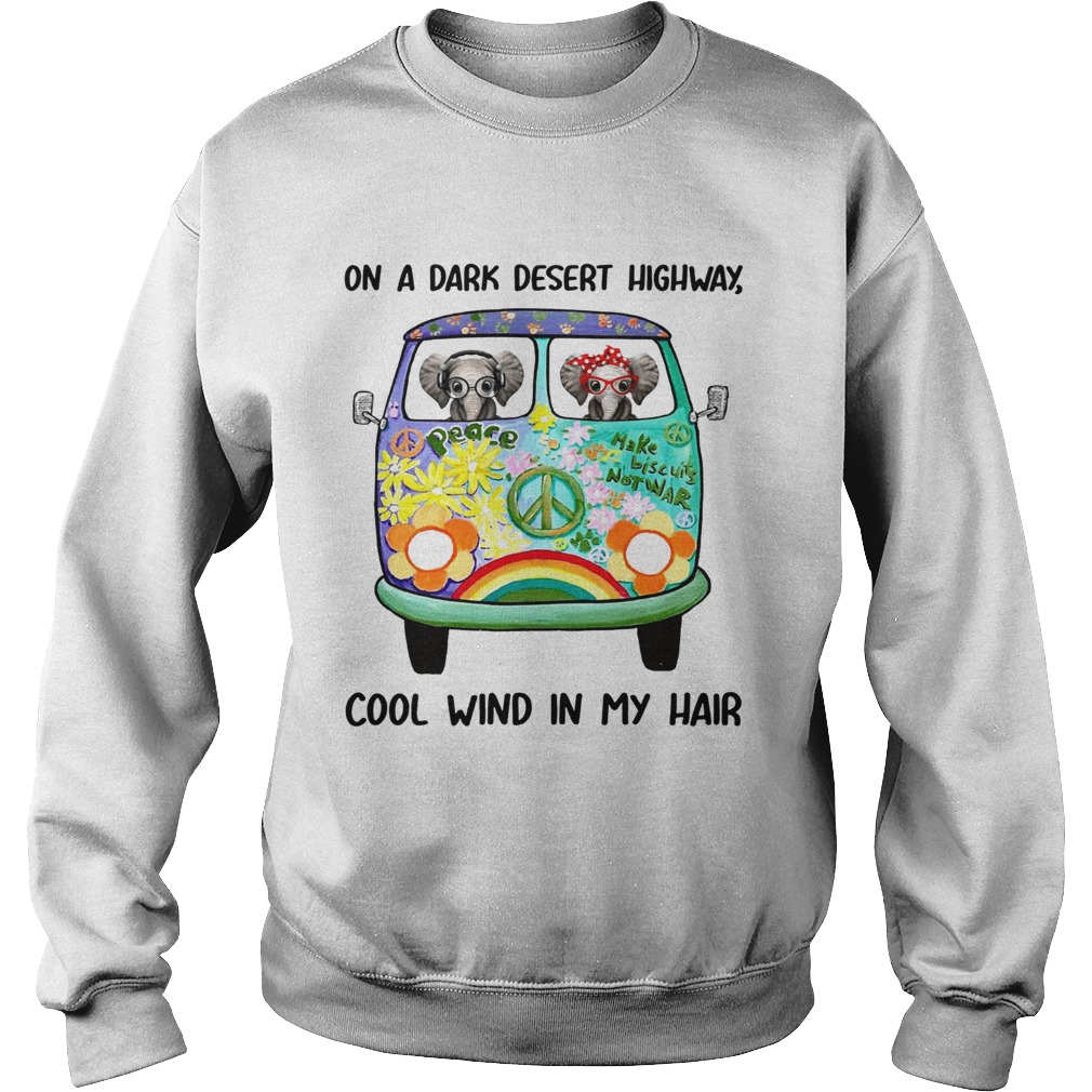 On a dark desert highway cool wind in my hair elephant Sweatshirt