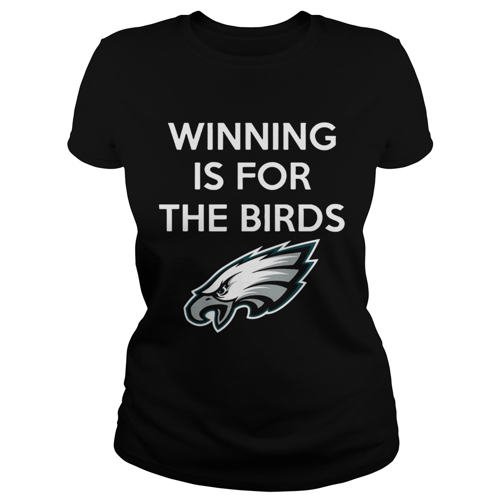 Philadelphia Eagles Winning is for the Birds Classic Ladies