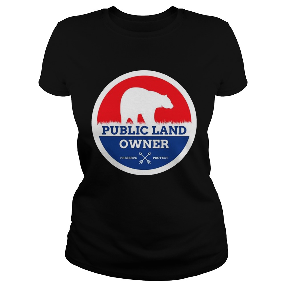 Public Land Owner Shirt Classic Ladies