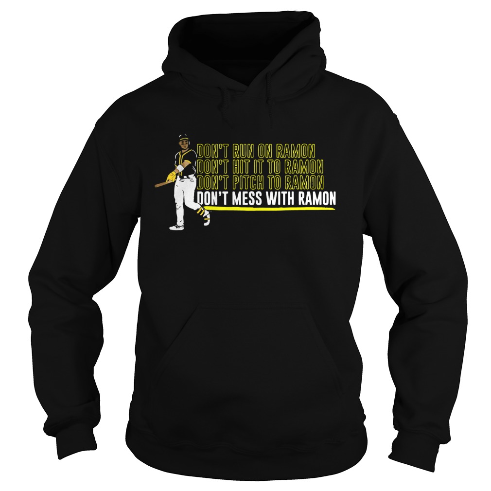 Ramon Laureano Dont Mess With Ramon Hoodie