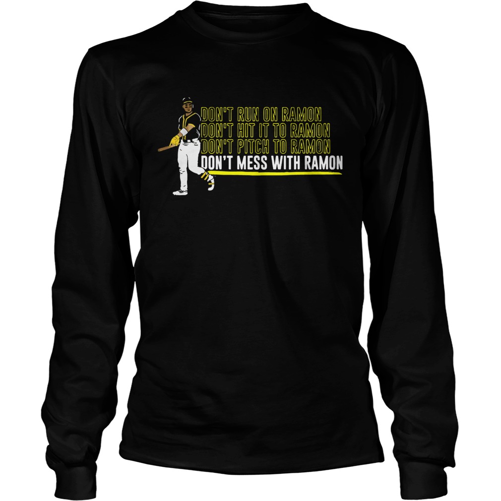 Ramon Laureano Dont Mess With Ramon LongSleeve