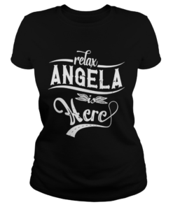 Relax Angela is here  Classic Ladies
