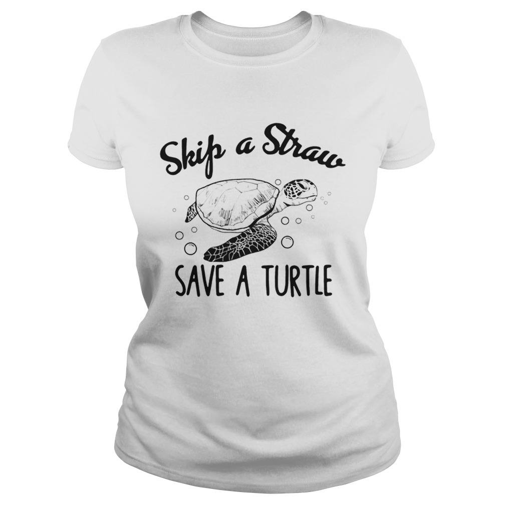Skip a straw save a turtle Classic Ladies