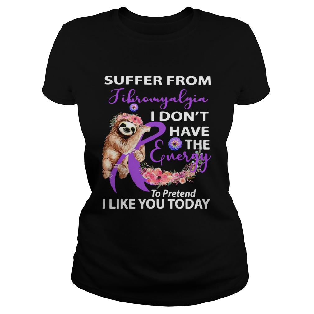 Sloth Suffer from Fibromyalgia I dont have the energy to pretend Breast cancer awareness Classic Ladies
