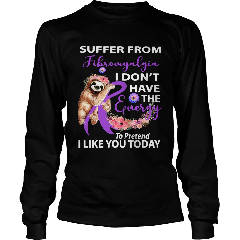 Sloth Suffer from Fibromyalgia I dont have the energy to pretend Breast cancer awareness LongSleeve