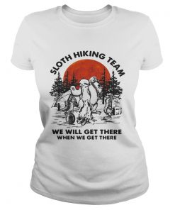 Sloth hiking team we will get there when we get there sunset  Classic Ladies