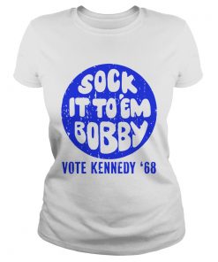Sock it to em bobby vote kennedy 68  Classic Ladies