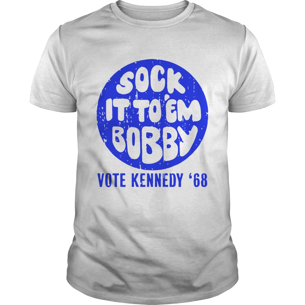 Sock it to em bobby vote kennedy 68 Unisex