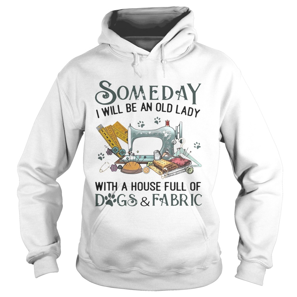 Someday I will be an old lady with a house full of dogs and fabric Hoodie
