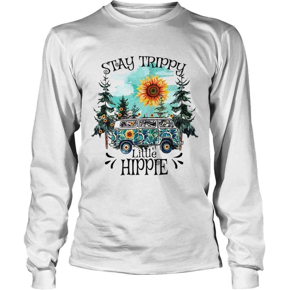 Stay trippy little hippie forest LongSleeve
