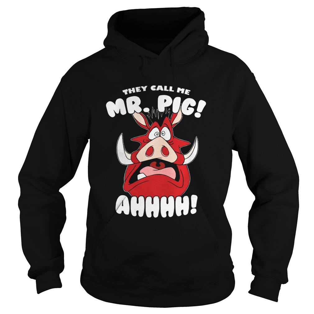 The Lion King Pumbaa They Call Me Mr Pig Ahhhh Shirt Hoodie