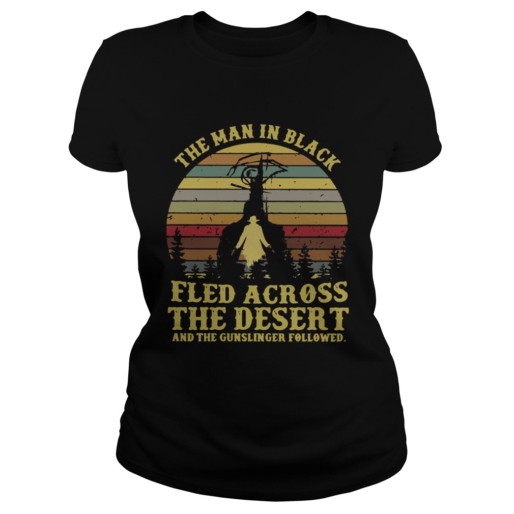The man in black fled across the desert and the gunslinger followed Classic Ladies