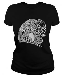 They Might Be Giants Raices Benefit Say Im The Only Bee In Your Bonnet Shirt Classic Ladies