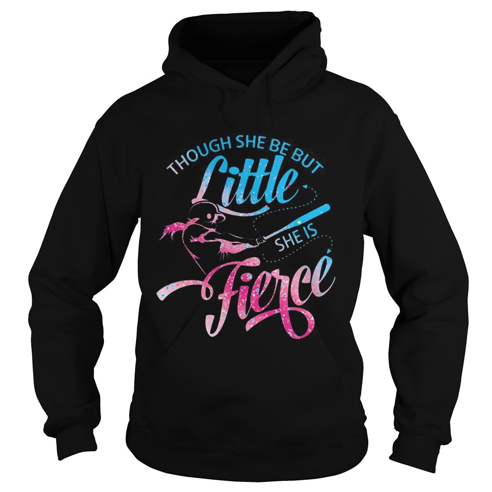 Though She Be But Little She Is Fierce Baseball T Hoodie