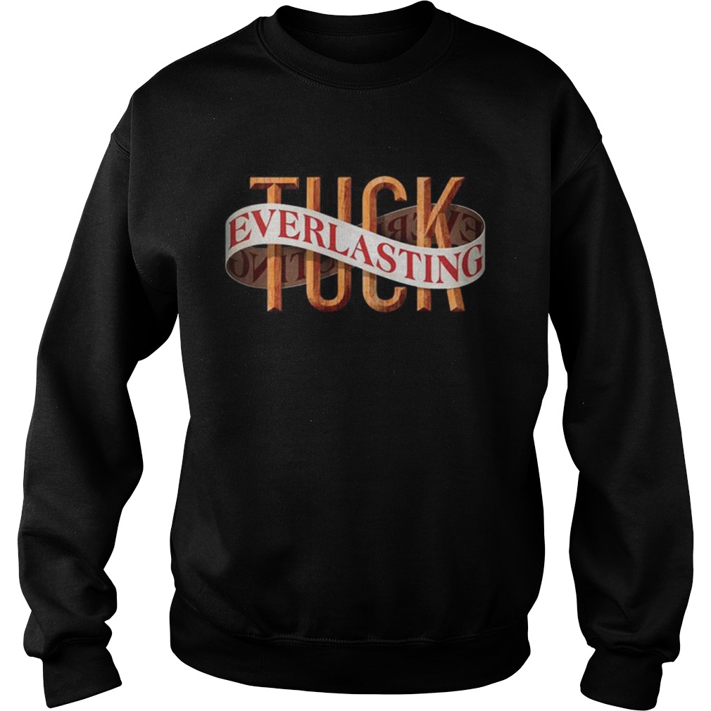 Tuck Everlasting Shirt Sweatshirt