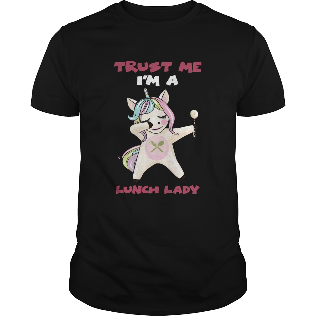 Unicorn trust me Im a Lunch Lady shirt