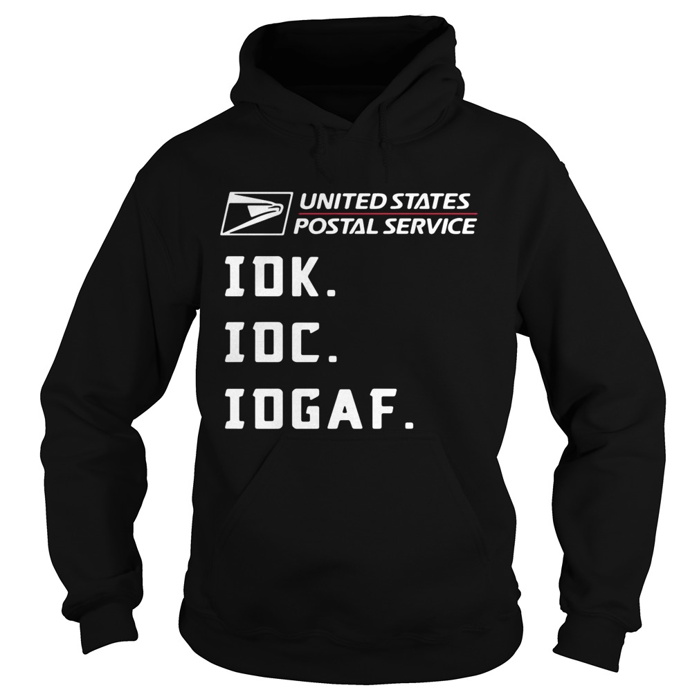 United States Postal Service IDK IDC IDGAF Hoodie