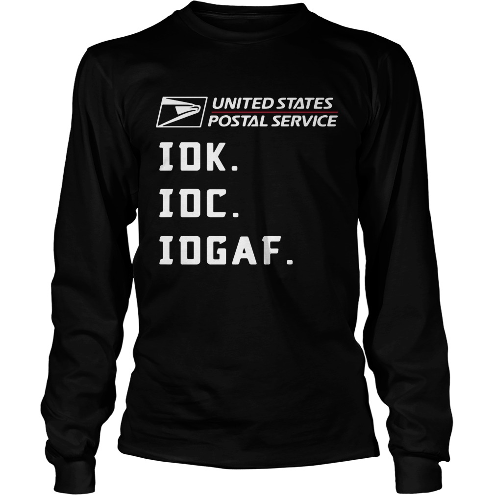 United States Postal Service IDK IDC IDGAF LongSleeve