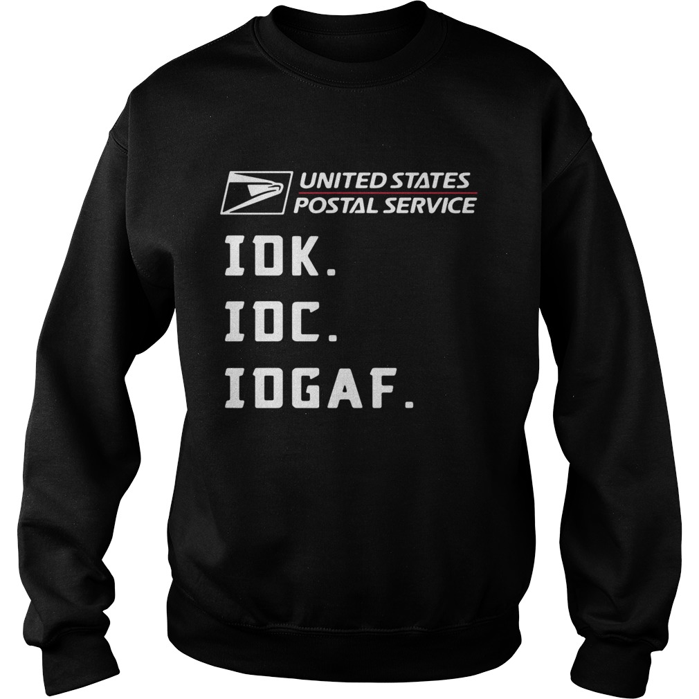 United States Postal Service IDK IDC IDGAF Sweatshirt