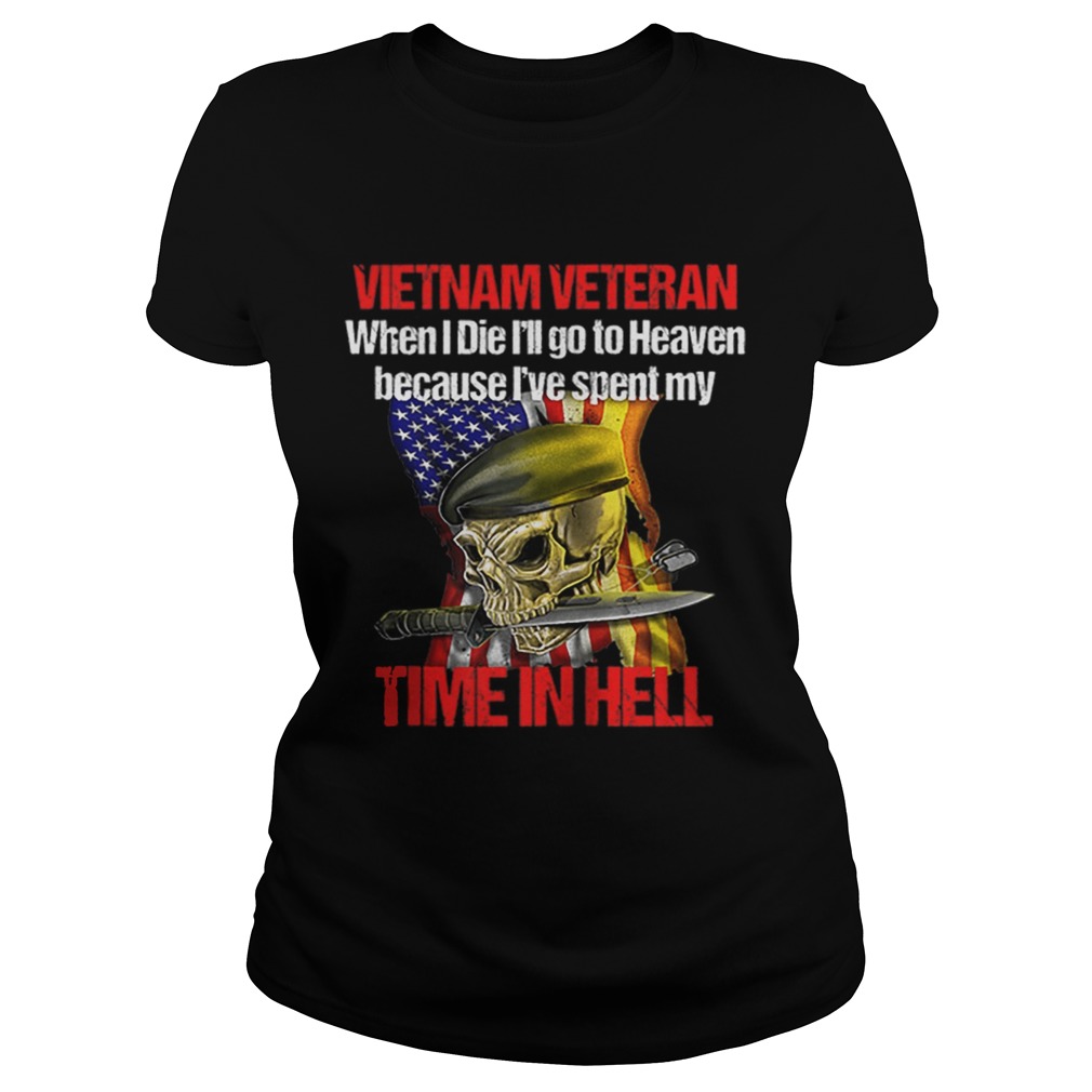 Veteran Vietnam War When I Die I Will go to Heaven Classic Ladies