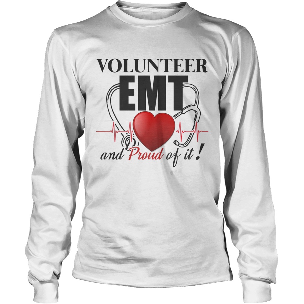 Volunteer EMT And Pround Of It TShirt LongSleeve