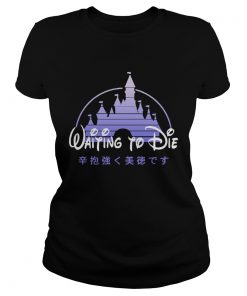Waiting to die Disney  Classic Ladies