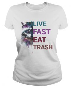 Water Color Raccoon Live Fast Eat Trash Shirt Classic Ladies