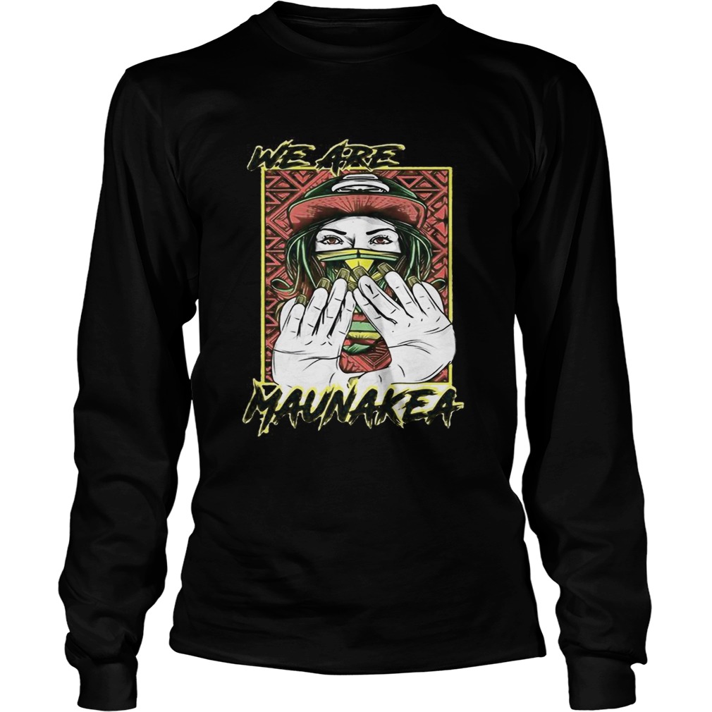 We are Maunakea LongSleeve