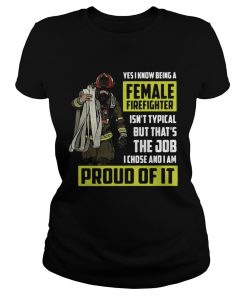 Yes I know being a female firefighter  Classic Ladies