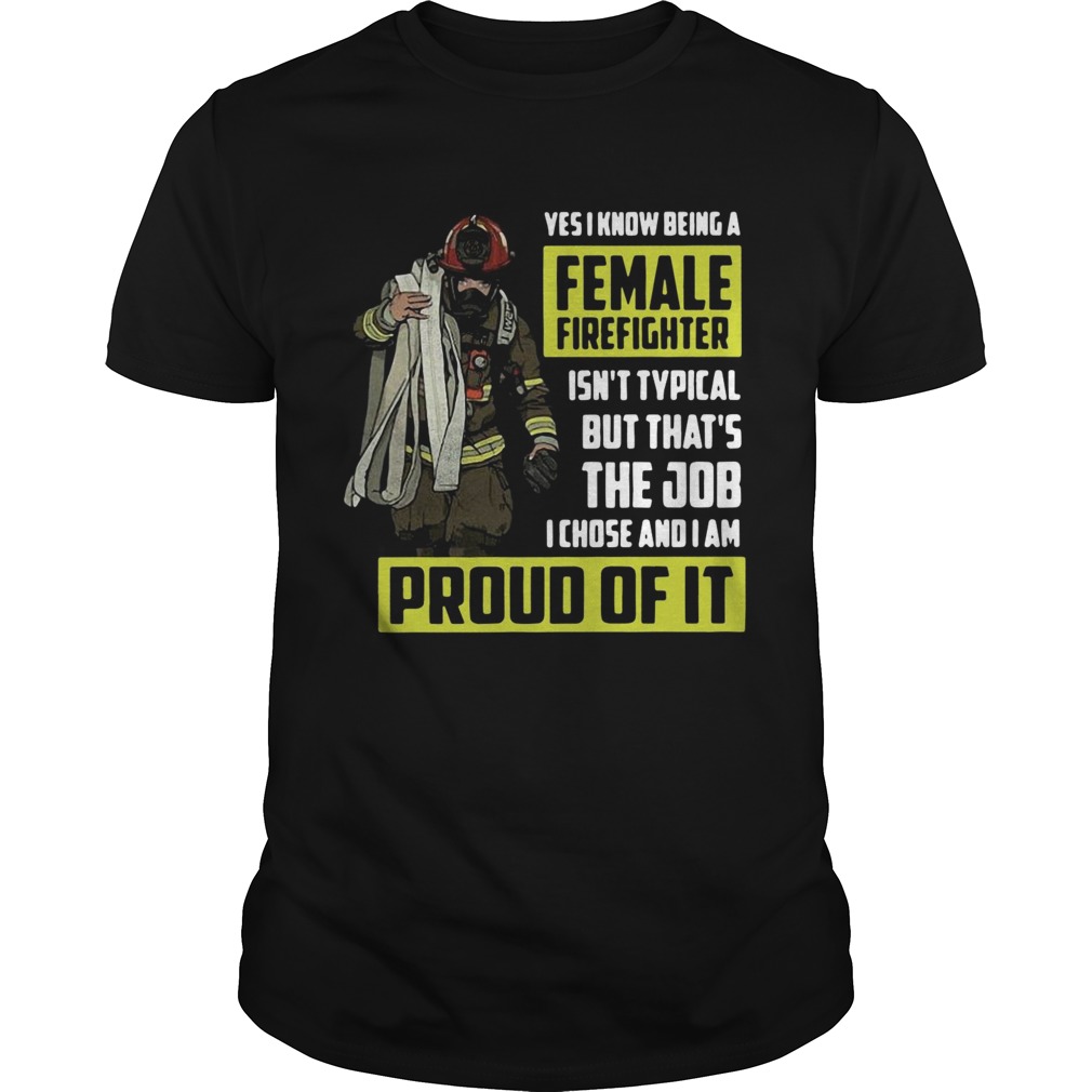 Yes I know being a female firefighter Unisex