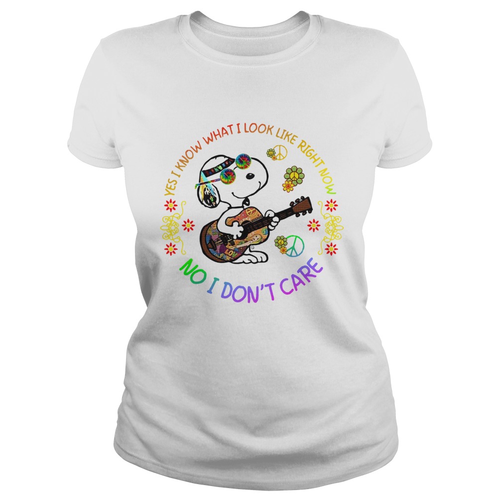 Yes I know what I look like right now no I dont care Snoopy hippie Classic Ladies