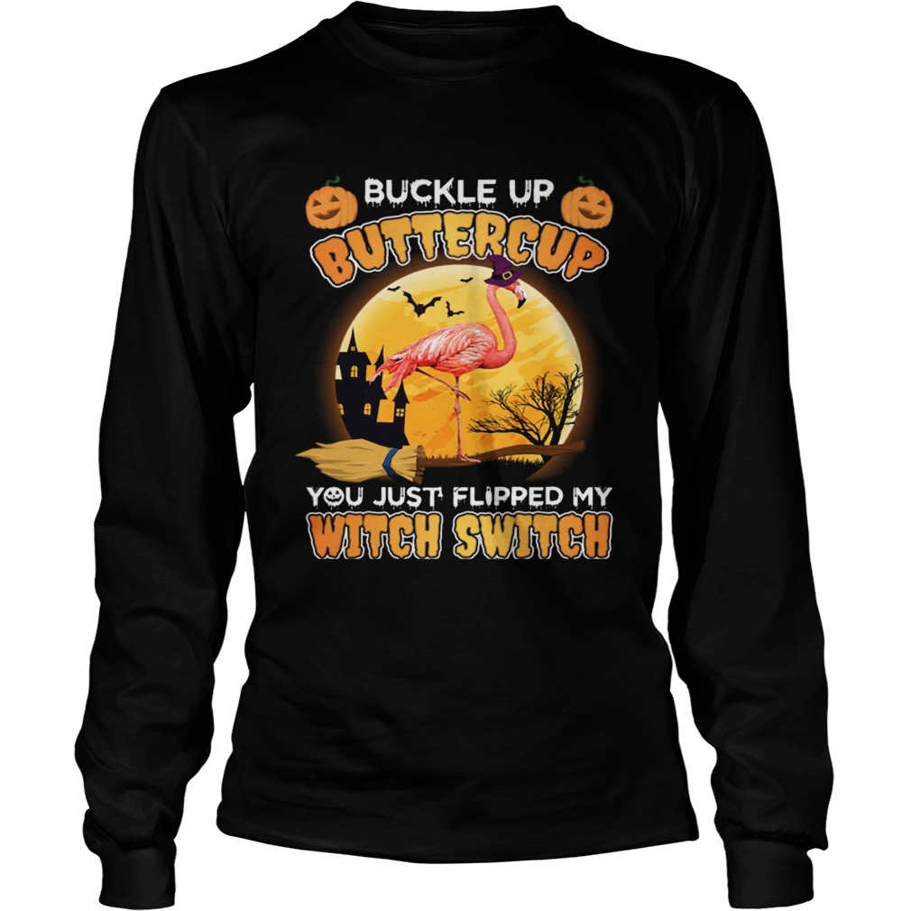 You Just Flipped My Witch Switch Flamingo Lady TShirt LongSleeve