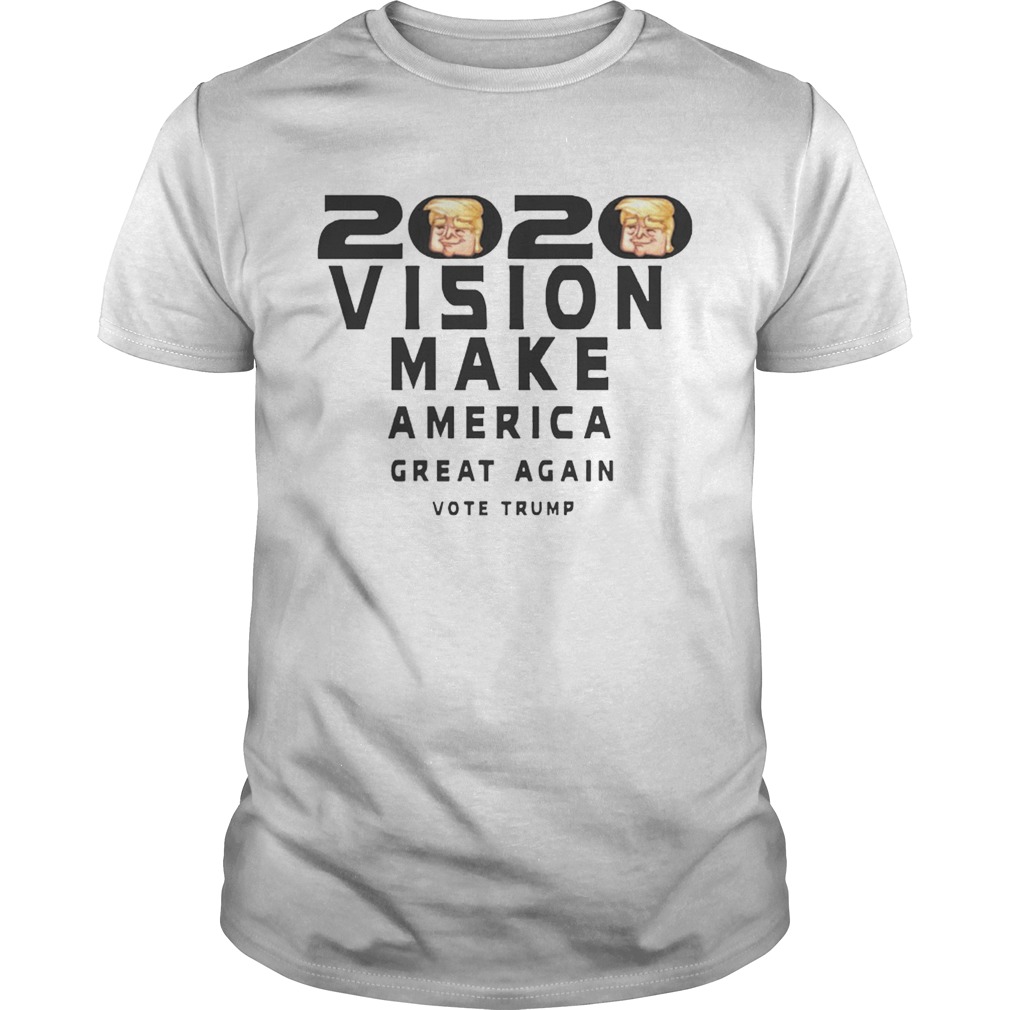 2020 Vision Make America Great Again Vote Trump Shirt