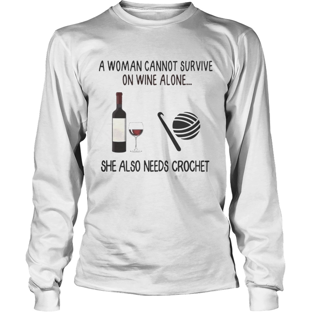 A Woman Cannot Survive On Wine Alone She Also Needs Crochet LongSleeve