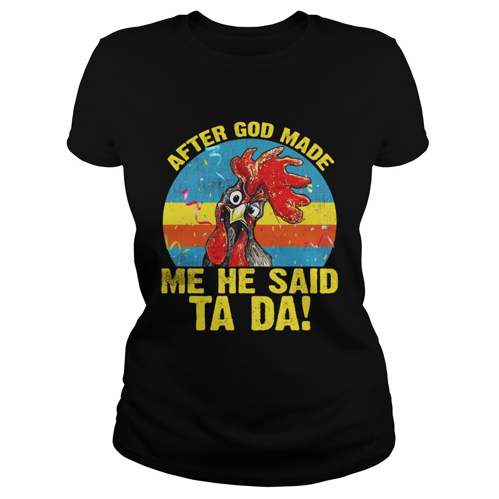 After God Made Me He Said Ta Da Funny Vintage Chicken Lady Women Shirt Classic Ladies