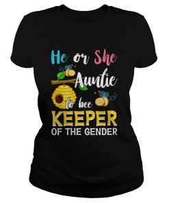 Auntie To Bee Keeper Of The Gender Reveal Announcemen Shirt Classic Ladies