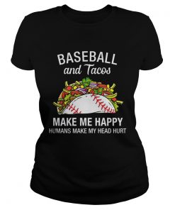 Baseball And Tacos Make Me Happy Funny TShirt Classic Ladies