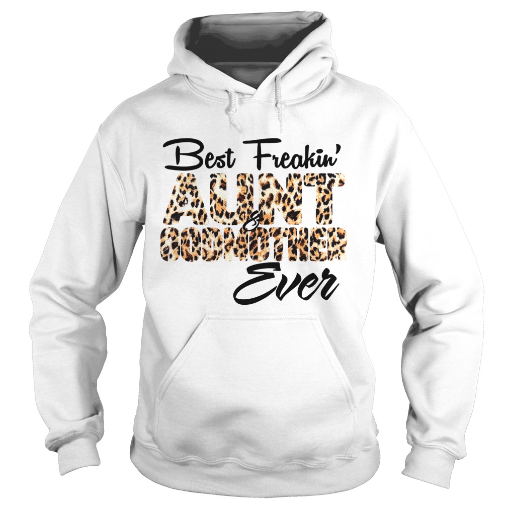 Best freakin aunt godmother Leopard Hoodie