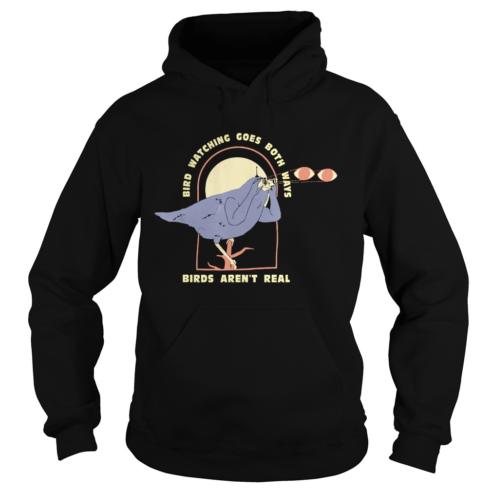 Bird Watching Goes Both Ways Funny Bird Lover TShirt Hoodie