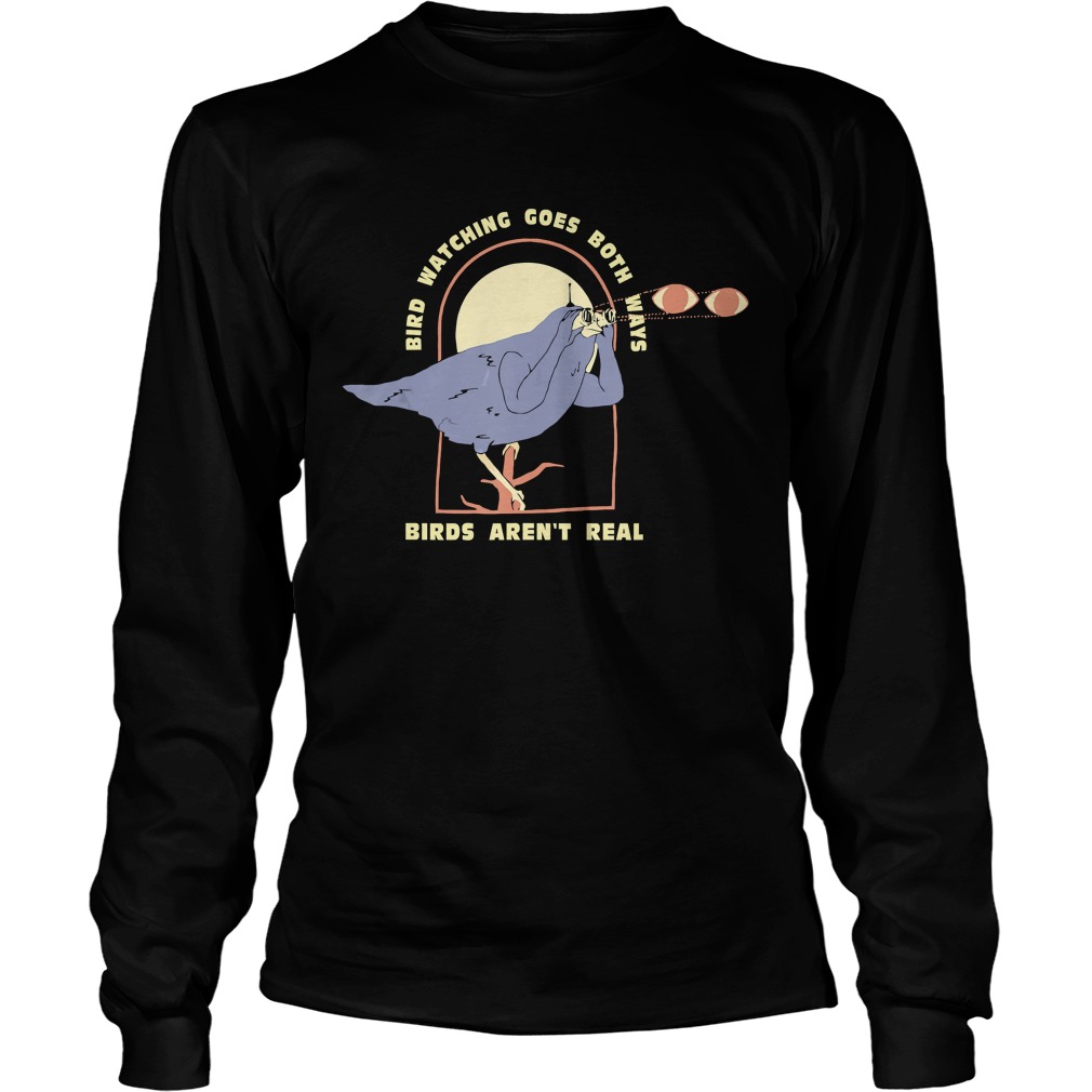 Bird Watching Goes Both Ways Funny Bird Lover TShirt LongSleeve