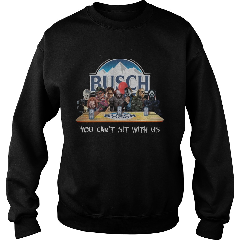 Busch Light Halloween Horror You Cant Sit With Us Shirt Sweatshirt